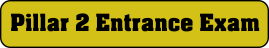 Pillar 2 Entrance Exam